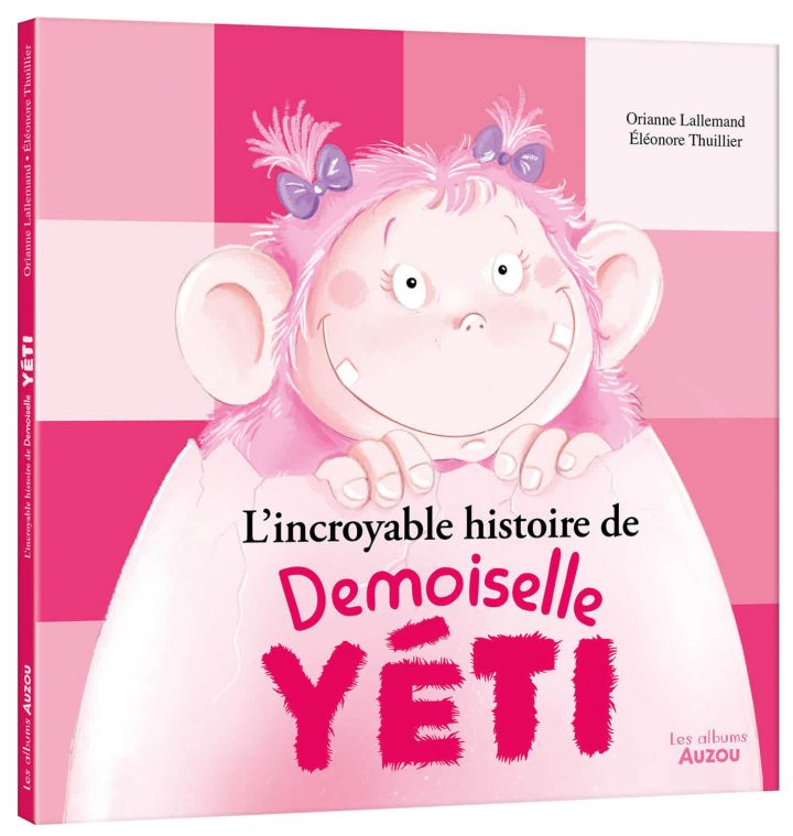 Auzou - L'incroyable histoire de Demoiselle Yéti